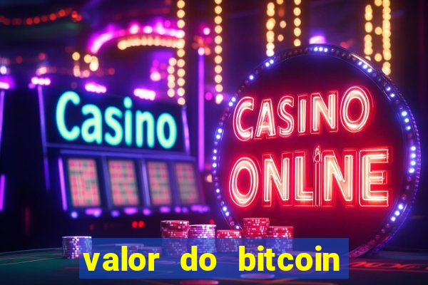 valor do bitcoin em 2020 em reais